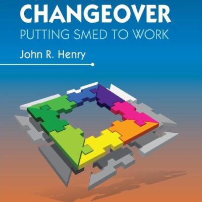 Achieving Lean Changeover: Putting Smed to Work