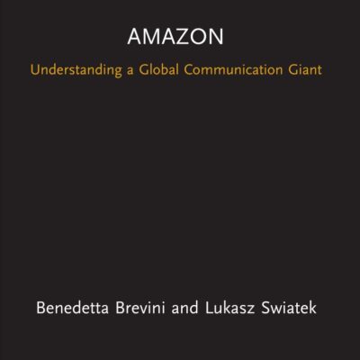 Amazon: Understanding a Global Communication Giant (Global Media Giants)