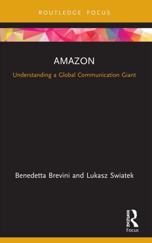 Amazon: Understanding a Global Communication Giant (Global Media Giants)