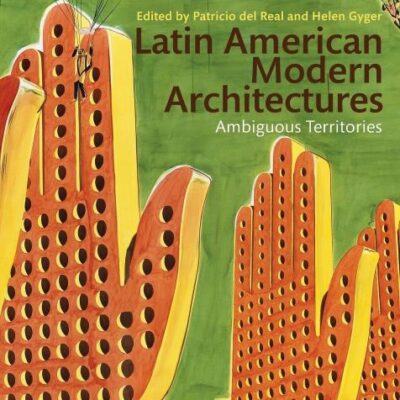 Latin American Modern Architectures: Ambiguous Territories