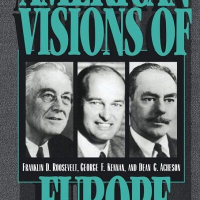 AMERICAN VISIONS OF EUROPE (PB 1997)