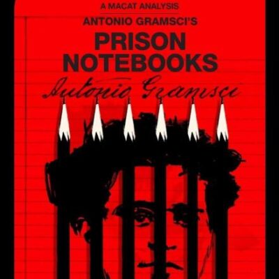 An Analysis of Antonio Gramsci's: Prison Notebooks