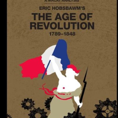 An Analysis of Eric Hobsbawm's The Age of Revolution: Europe 1789–1848