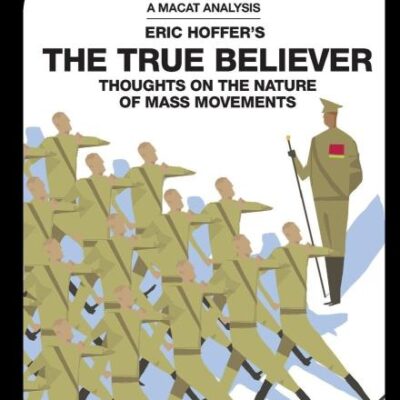 An Analysis of Eric Hoffer The True Believer: Thoughts on the Nature of Mass Movements