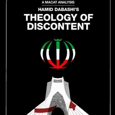 An Analysis of Hamid Dabashi's: Theology of Discontent The Idecological Foundation of the Islamic Revolution in Iran