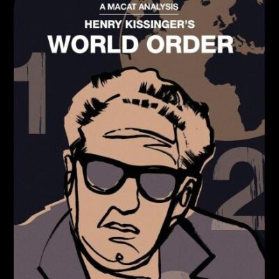 An Analysis of Henry Kissinger's World Order: Reflections on the Character of Nations and the Course of History (The Macat Library)