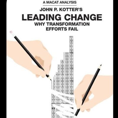 An Analysis of John P. Kotter's: Leading Change