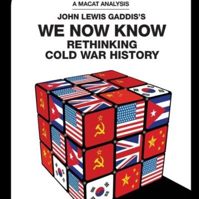 An Analysis of John Lewis Gaddis's We Now Know: Rethinking Cold War History