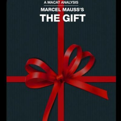 An Analysis of Marcel Mauss's The Gift: The Form and Reason for Exchange in Archaic Societies