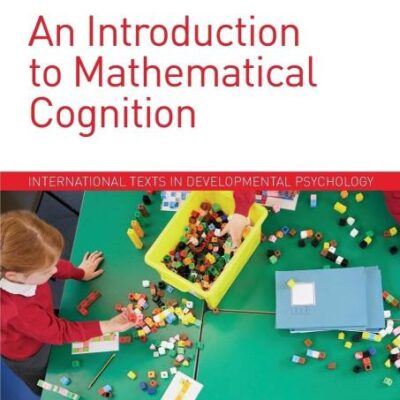 An Introduction to Mathematical Cognition (International Texts in Developmental Psychology)