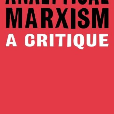 Analytical Marxism: A Critique