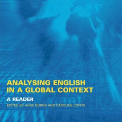 Analysing English in a Global Context: A Reader (Teaching English Language Worldwide)