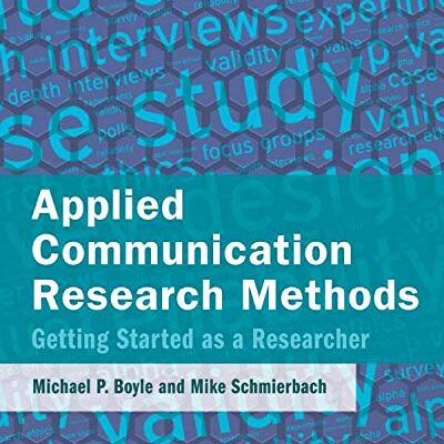 Applied Communication Research Methods: Getting Started as a Researcher