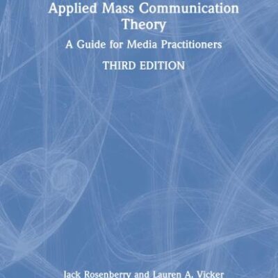 Applied Mass Communication Theory: A Guide for Media Practitioners
