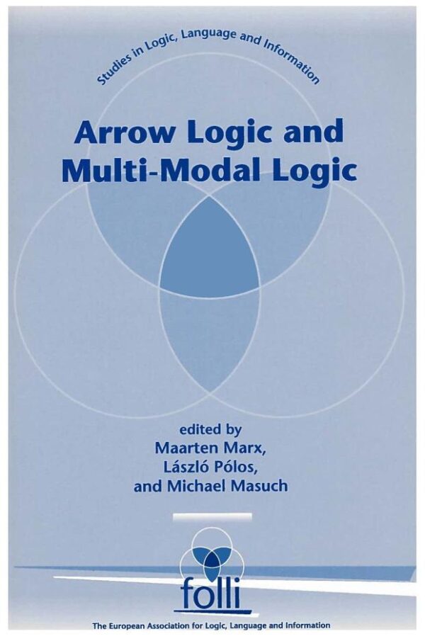 Arrow Logic and Multi-Model Logic (Studies in Logic Language and Information)