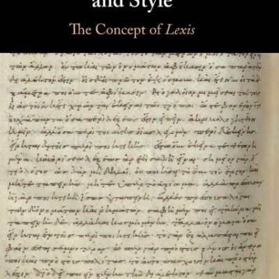 Aristotle on Language and Style: The Concept of Lexis