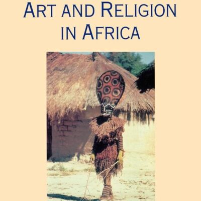 Art and Religion in Africa (Religion & the Arts S.)