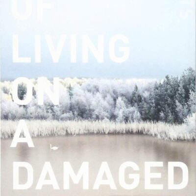 Arts of Living on a Damaged Planet: Ghosts and Monsters of the Anthropocene