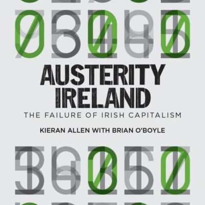 Austerity Ireland: The Failure of Irish Capitalism