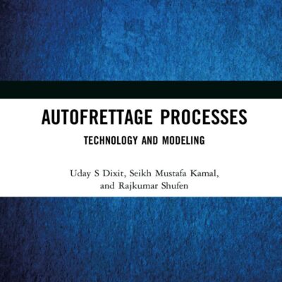 Autofrettage Processes: Technology and Modelling