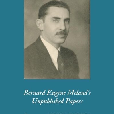 Bernard Eugene Meland`s Unpublished Papers
