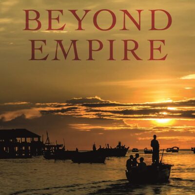 Beyond Empire: The End of Britain's Colonial Encounter