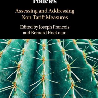 Behind-the-Border Policies: Assessing and Addressing Non-Tariff Measures