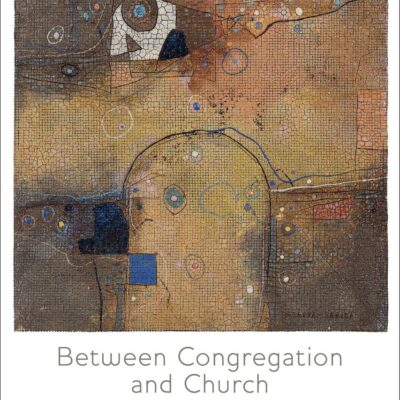 Between Congregation and Church: Denomination and Christian Life Together