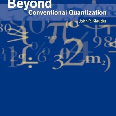 Beyond Conventional Quantization