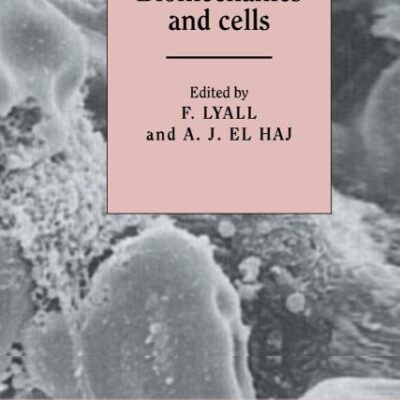 Biomechanics and Cells: 54 (Society for Experimental Biology Seminar Series)