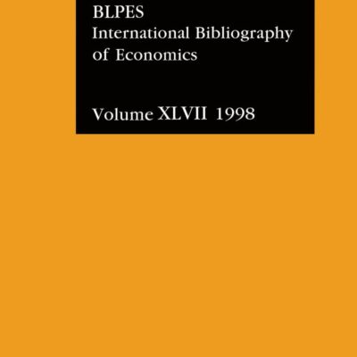 BLPES: International Bibliography of Economics: Volume XLV11 1998: 47 (IBSS ECONOMICS)