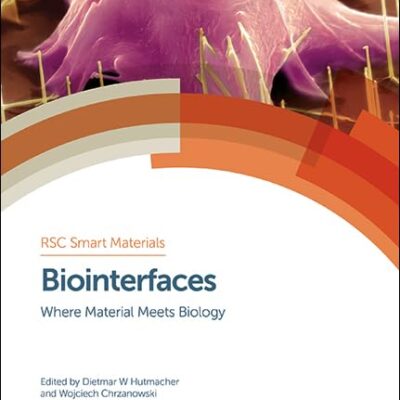 BIOINTERFACES: WHERE MATERIAL MEETS BIOLOGY: Volume 10 (Smart Materials Series)