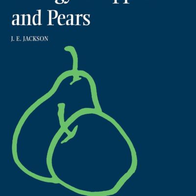 Biology of Apples and Pears-Biology of Horticultural Crops (The Biology of Horticultural Crops)
