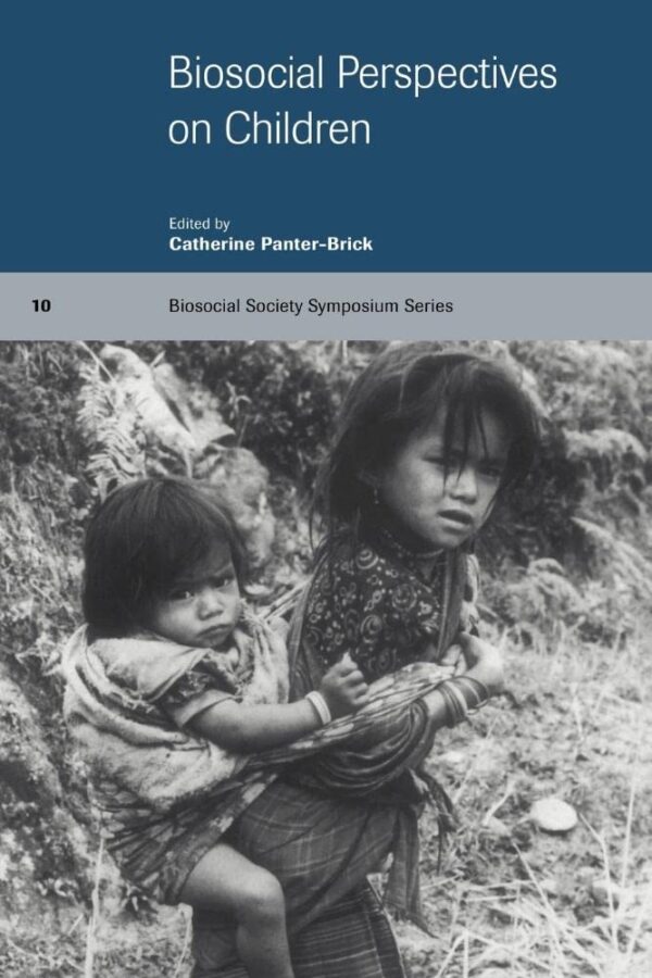 Biosocial Perspectives on Children: 10 (Biosocial Society Symposium Series)