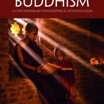 Buddhism: A Contemporary Philosophical Investigation