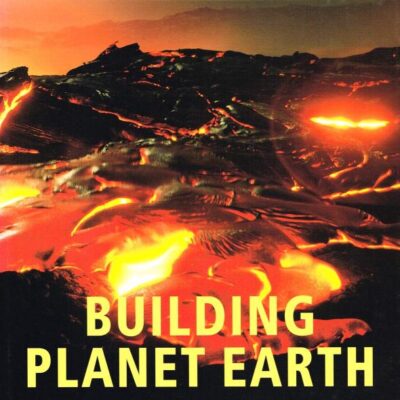 Building Planet Earth: Five Billion Years of Earth History