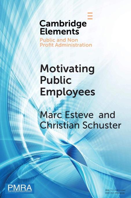 Motivating Public Employees (Elements in Public and Nonprofit Administration)