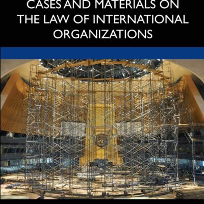 Cases and Materials on the Law of International Organizations
