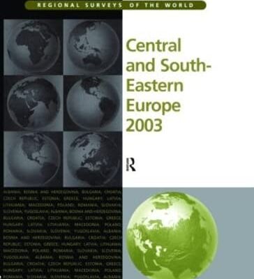 Central and South-Eastern Europe 2003: Regional Surveys of the World (3rd edn.)