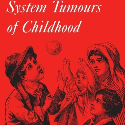 Central Nervous System Tumours of Childhood: 166 (Clinics in Developmental Medicine)