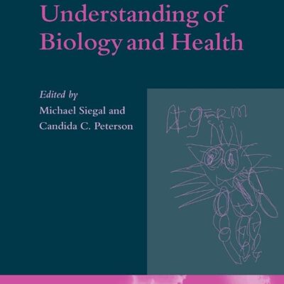 Children`s Understanding of Biology and Health: 3 (Cambridge Studies in Cognitive and Perceptual Development)