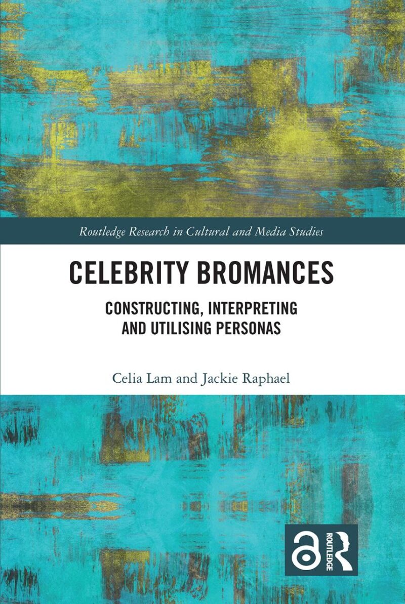 Celebrity Bromances: Constructing