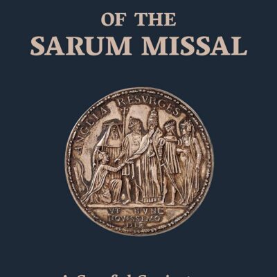 Ceremonies of the Sarum Missal: A Careful Conjecture