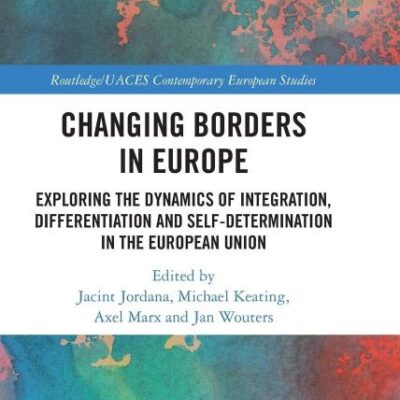 Changing Borders in Europe: Exploring the Dynamics of Integration