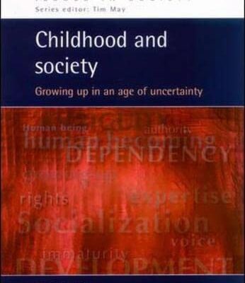 Childhood and Society: Growing up in an age of Uncertaintly: Growing Up in an Age of Uncertainty (Issues in Society S.)
