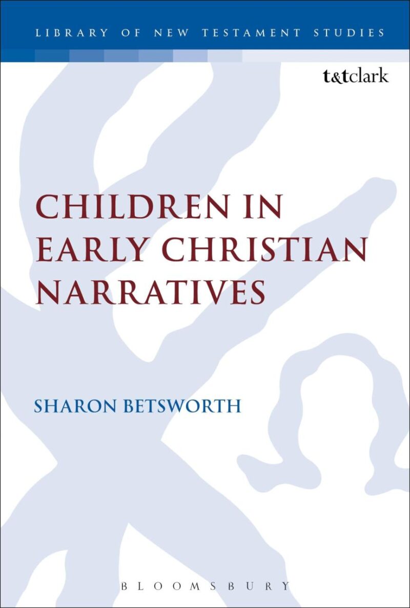 Children in Early Christian Narratives: 521 (The Library of New Testament Studies)