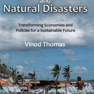 Climate Change and Natural Disasters: Transforming Economies and Policies for a Sustainable Future