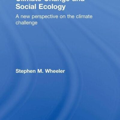 Climate Change and Social Ecology: A New Perspective on the Climate Challenge