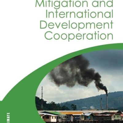Climate Change Mitigation and Development Cooperation (Earthscan Climate)