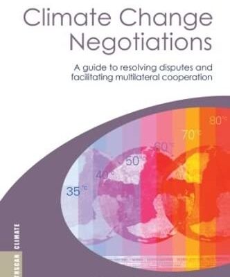 Climate Change Negotiations: A Guide to Resolving Disputes and Facilitating Multilateral Cooperation